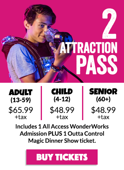 WonderWorks Orlando Tickets - 2 Attraction Pass